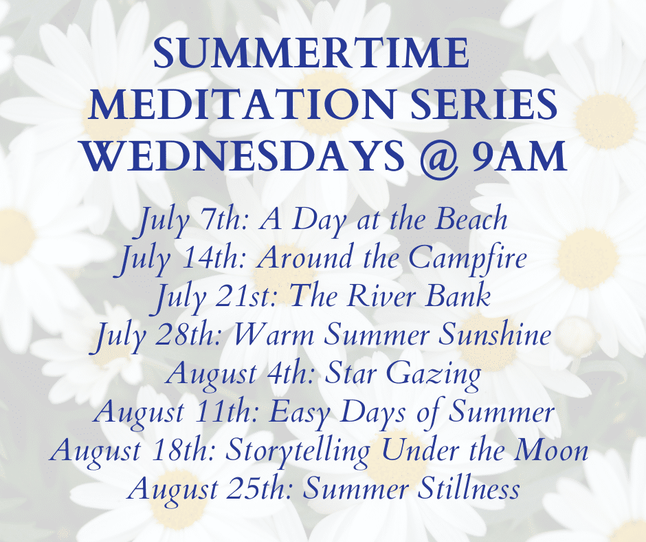 Summertime Meditation Series 2021